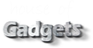 house of gadgets